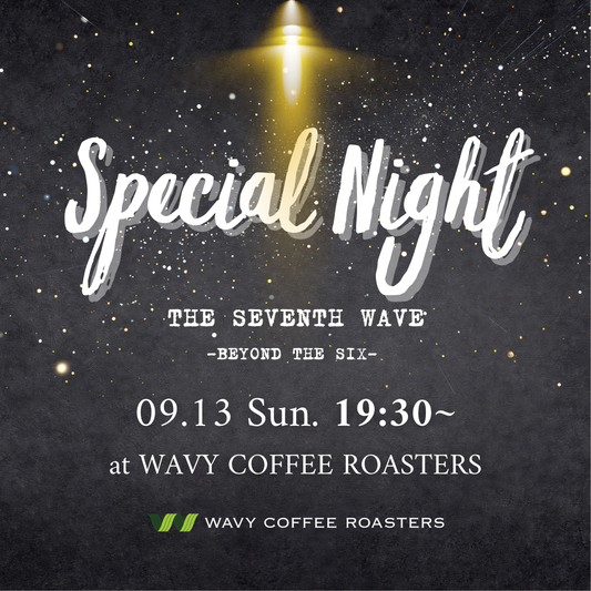 ◾️ Special Night Event｜THE SEVENTH WAVE -BEYOND THE SIX-◾️